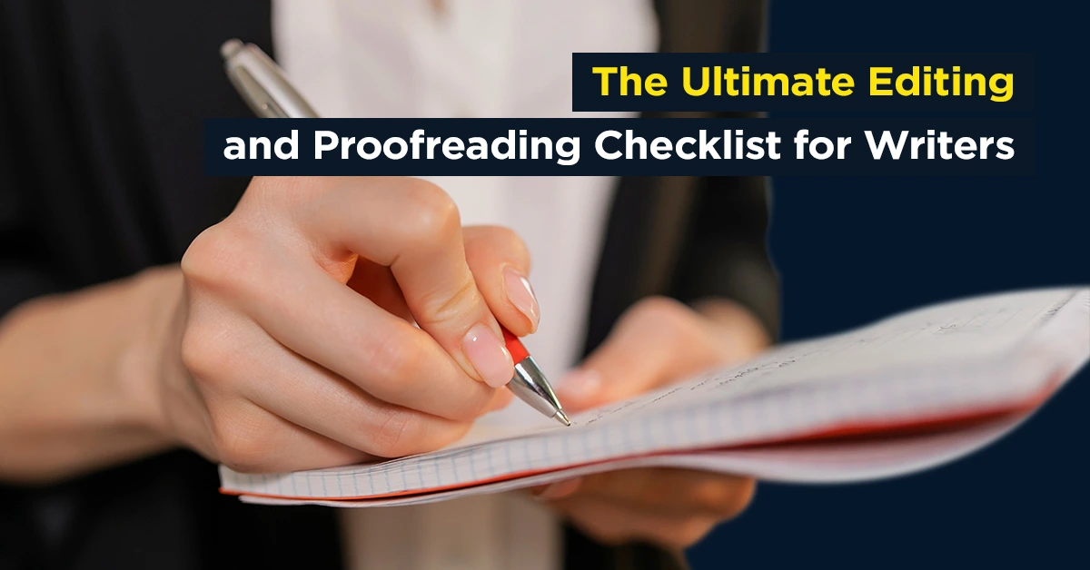 The Ultimate Editing And Proofreading Checklist For Writers