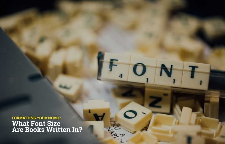 formatting your novel what font size are books written in