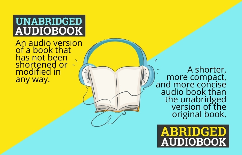 Abridged vs. Unabridged Audiobooks: Which Is Better?