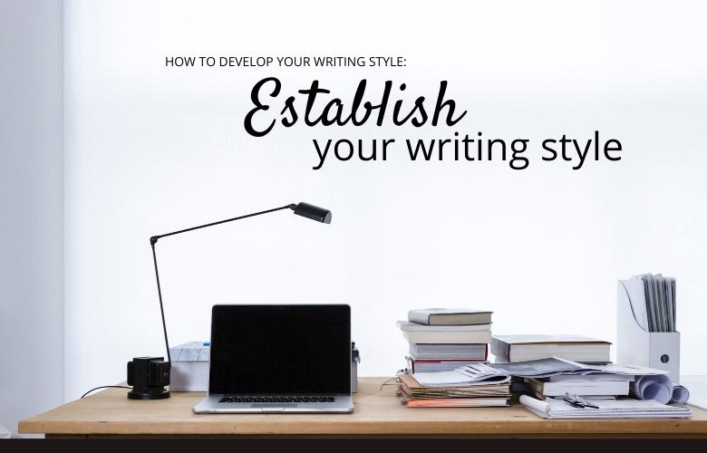 establish your writing style