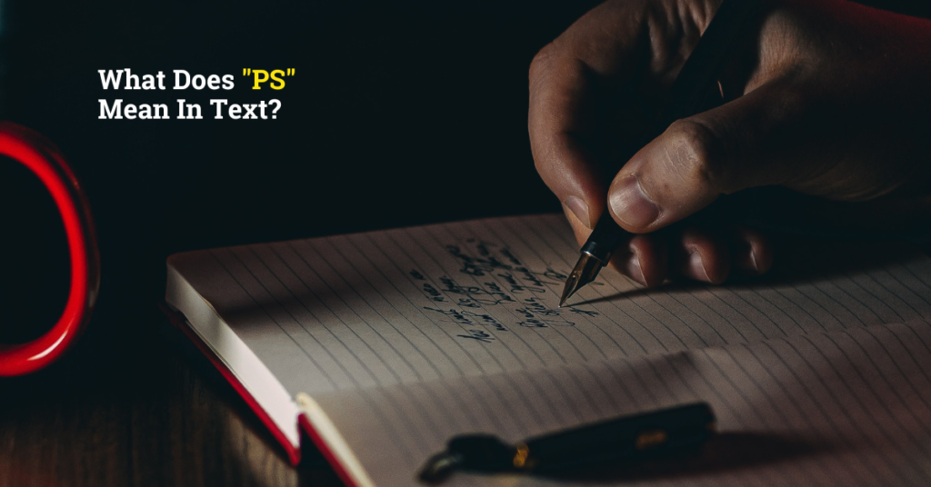 What Does PS Mean In Text 